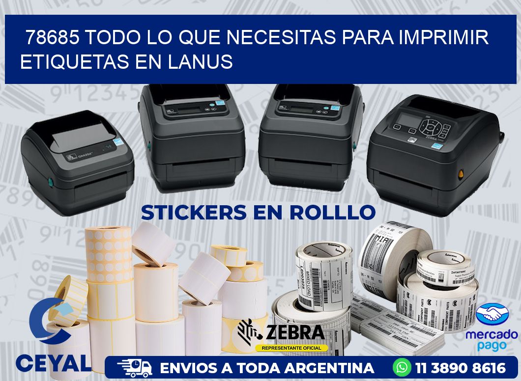 78685 TODO LO QUE NECESITAS PARA IMPRIMIR ETIQUETAS EN LANUS