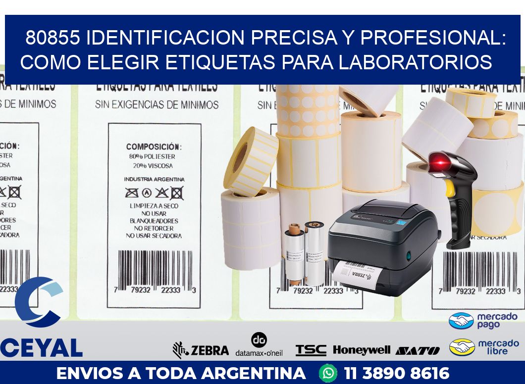 80855 IDENTIFICACION PRECISA Y PROFESIONAL: COMO ELEGIR ETIQUETAS PARA LABORATORIOS