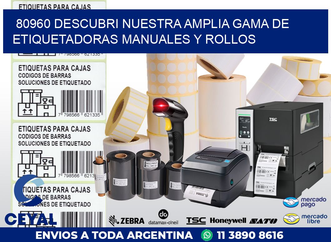 80960 DESCUBRI NUESTRA AMPLIA GAMA DE ETIQUETADORAS MANUALES Y ROLLOS
