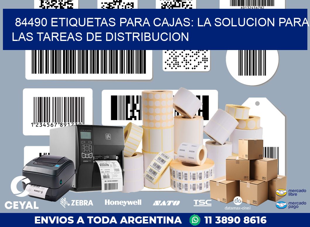 84490 ETIQUETAS PARA CAJAS: LA SOLUCION PARA LAS TAREAS DE DISTRIBUCION