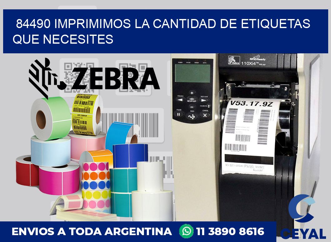 84490 IMPRIMIMOS LA CANTIDAD DE ETIQUETAS QUE NECESITES