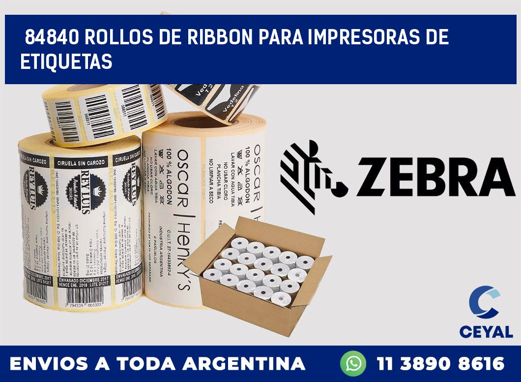 84840 ROLLOS DE RIBBON PARA IMPRESORAS DE ETIQUETAS