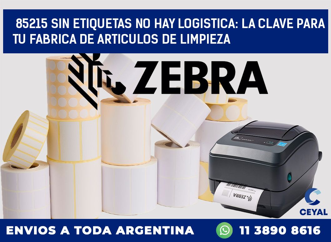 85215 SIN ETIQUETAS NO HAY LOGISTICA: LA CLAVE PARA TU FABRICA DE ARTICULOS DE LIMPIEZA