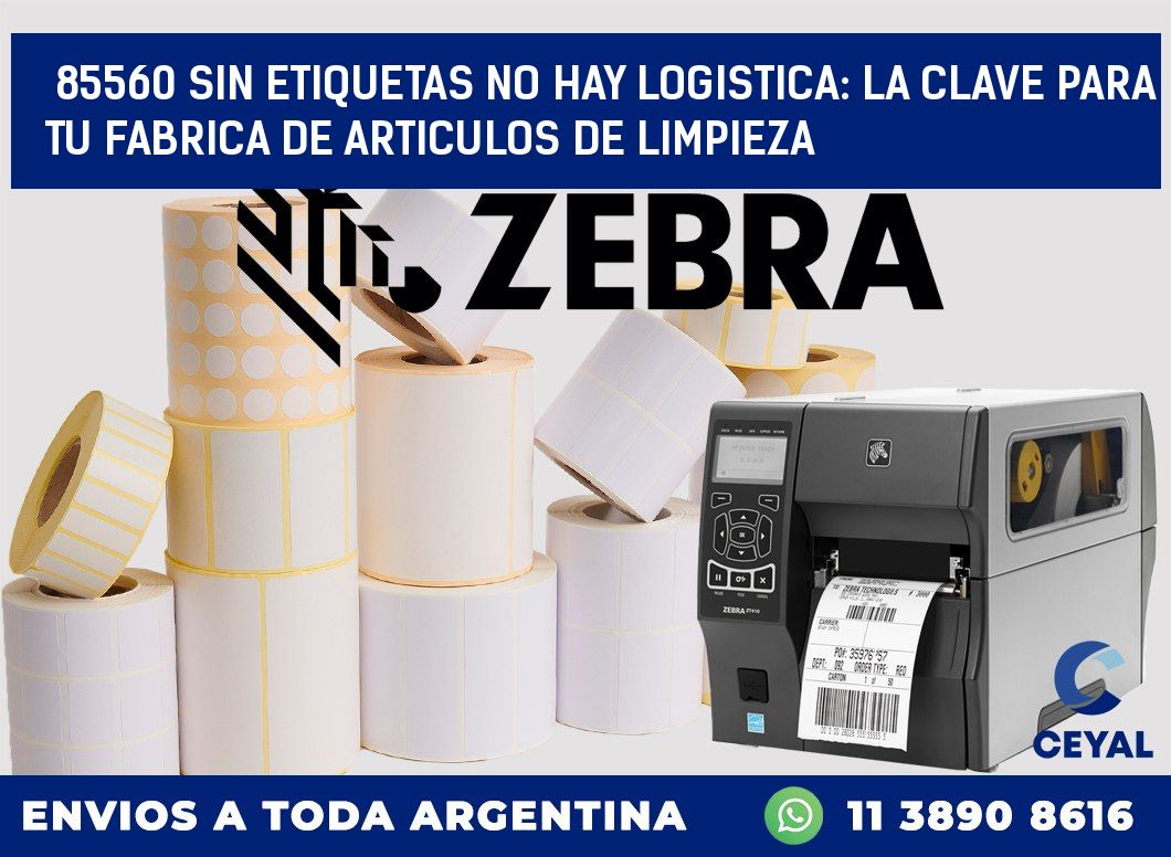 85560 SIN ETIQUETAS NO HAY LOGISTICA: LA CLAVE PARA TU FABRICA DE ARTICULOS DE LIMPIEZA