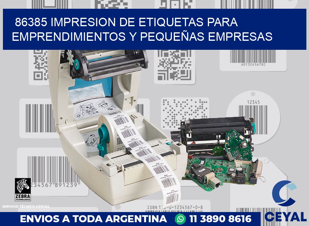 86385 IMPRESION DE ETIQUETAS PARA EMPRENDIMIENTOS Y PEQUEÑAS EMPRESAS