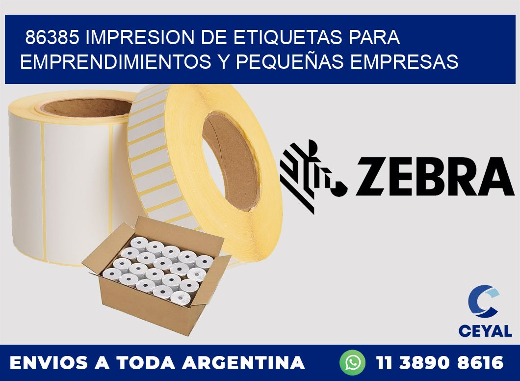 86385 IMPRESION DE ETIQUETAS PARA EMPRENDIMIENTOS Y PEQUEÑAS EMPRESAS