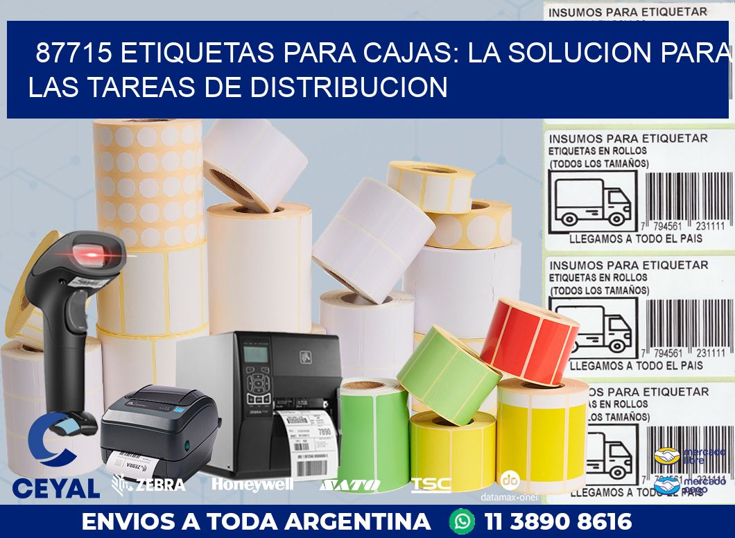 87715 ETIQUETAS PARA CAJAS: LA SOLUCION PARA LAS TAREAS DE DISTRIBUCION