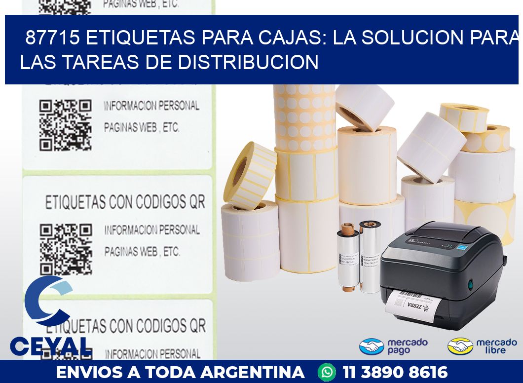 87715 ETIQUETAS PARA CAJAS: LA SOLUCION PARA LAS TAREAS DE DISTRIBUCION