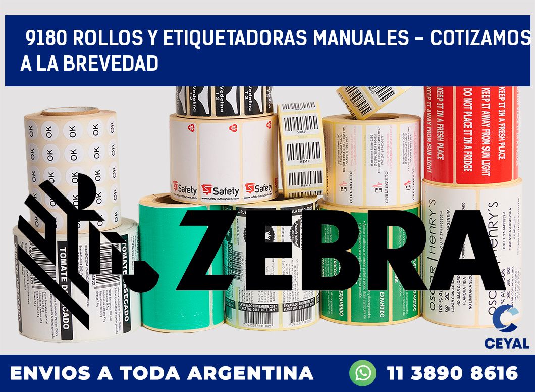9180 ROLLOS Y ETIQUETADORAS MANUALES - COTIZAMOS A LA BREVEDAD