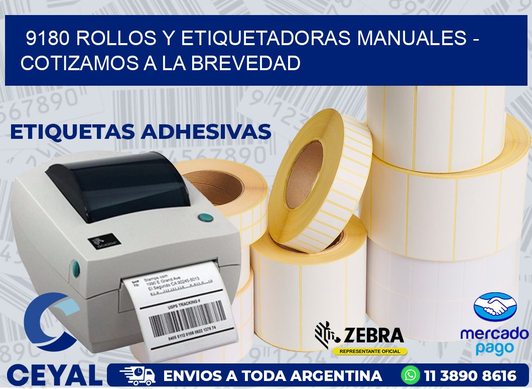 9180 ROLLOS Y ETIQUETADORAS MANUALES - COTIZAMOS A LA BREVEDAD