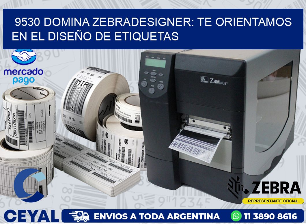 9530 DOMINA ZEBRADESIGNER: TE ORIENTAMOS EN EL DISEÑO DE ETIQUETAS