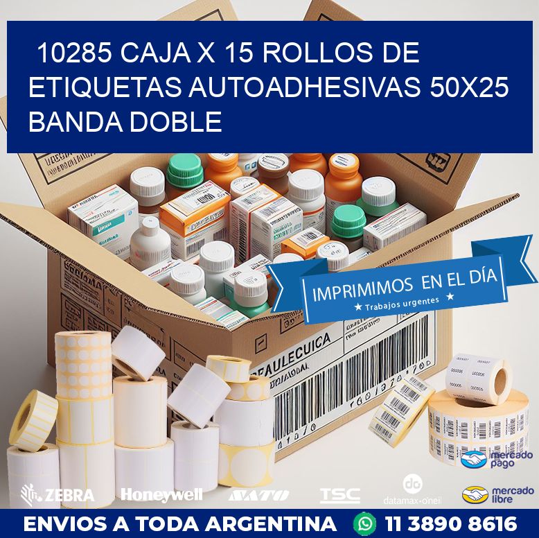 10285 CAJA X 15 ROLLOS DE ETIQUETAS AUTOADHESIVAS 50X25 BANDA DOBLE