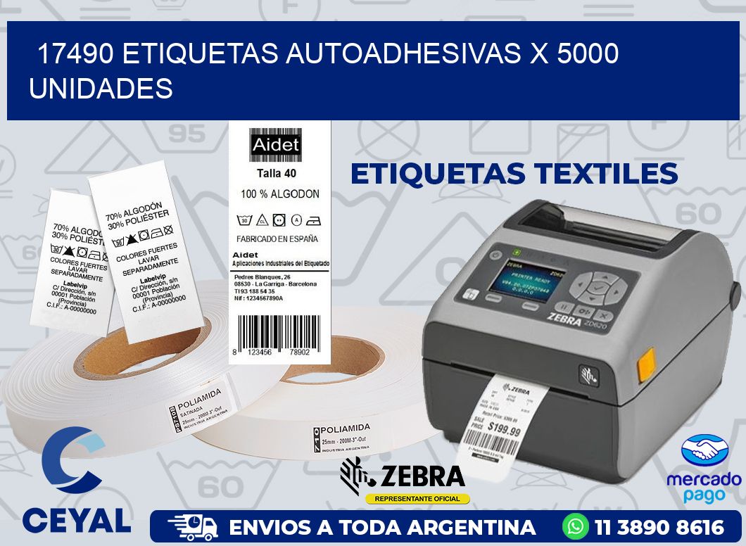 17490 ETIQUETAS AUTOADHESIVAS X 5000 UNIDADES