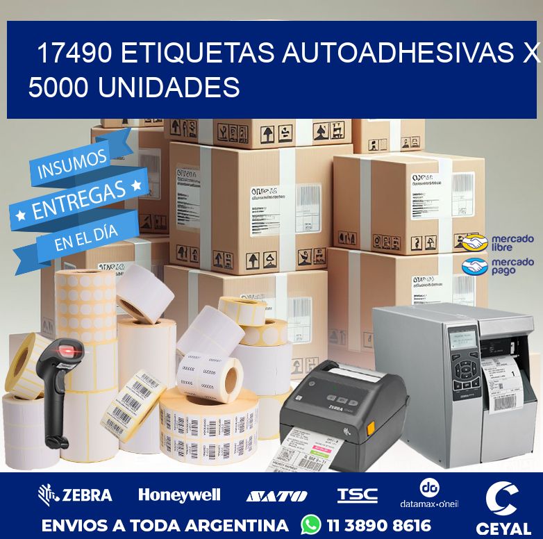 17490 ETIQUETAS AUTOADHESIVAS X 5000 UNIDADES