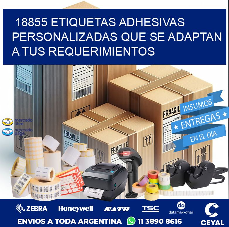 18855 ETIQUETAS ADHESIVAS PERSONALIZADAS QUE SE ADAPTAN A TUS REQUERIMIENTOS