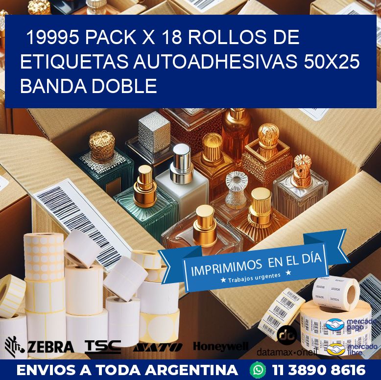 19995 PACK X 18 ROLLOS DE ETIQUETAS AUTOADHESIVAS 50X25 BANDA DOBLE