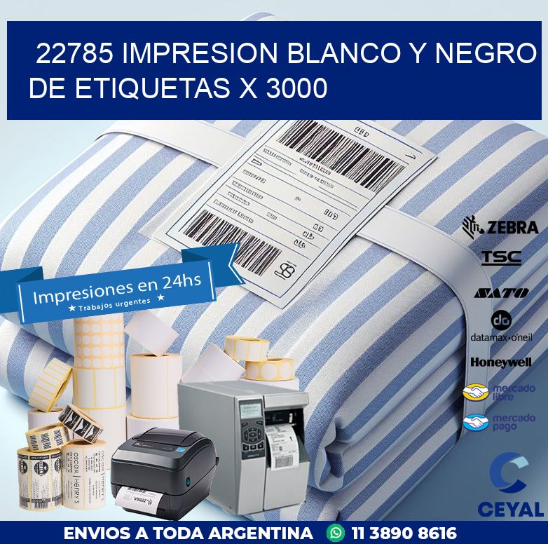 22785 IMPRESION BLANCO Y NEGRO DE ETIQUETAS X 3000
