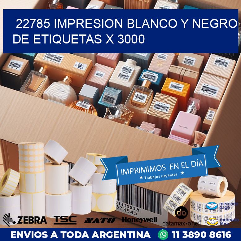 22785 IMPRESION BLANCO Y NEGRO DE ETIQUETAS X 3000