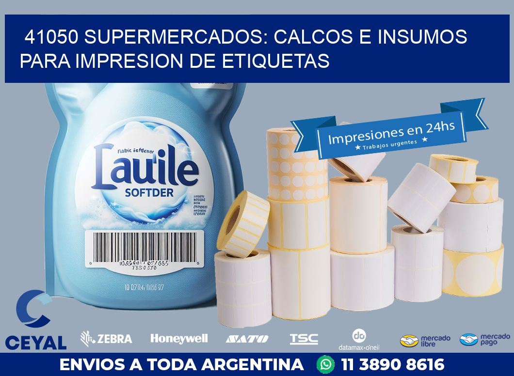 41050 SUPERMERCADOS: CALCOS E INSUMOS PARA IMPRESION DE ETIQUETAS