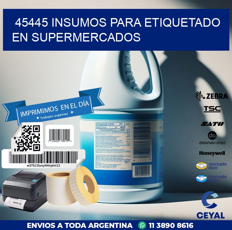 45445 INSUMOS PARA ETIQUETADO EN SUPERMERCADOS