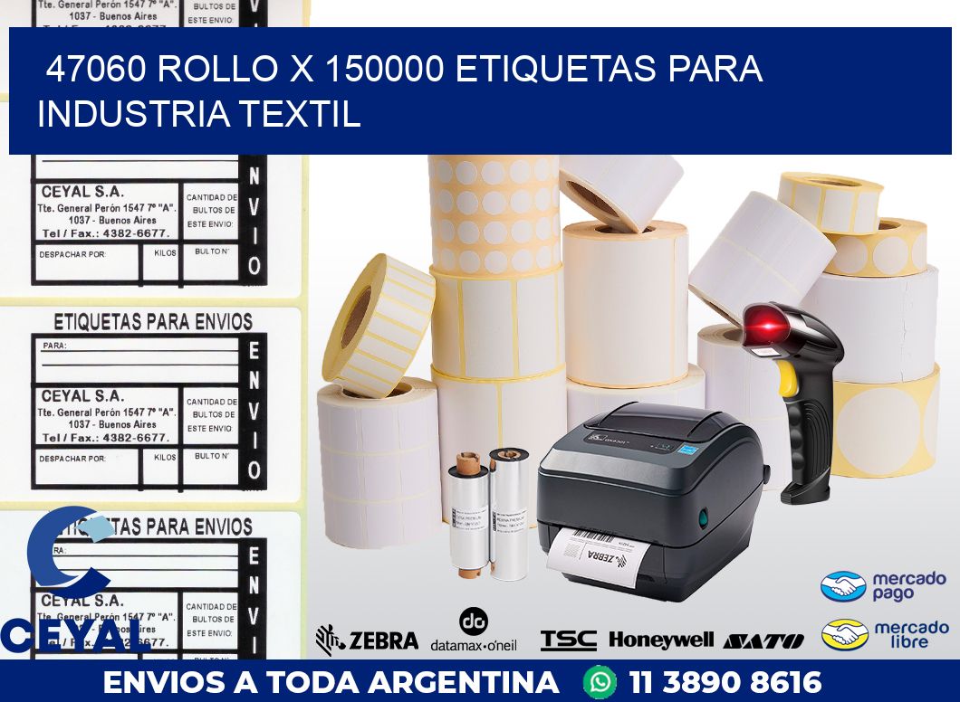 47060 ROLLO X 150000 ETIQUETAS PARA INDUSTRIA TEXTIL