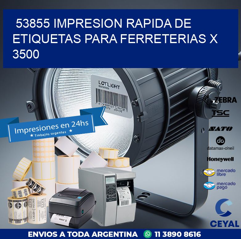 53855 IMPRESION RAPIDA DE ETIQUETAS PARA FERRETERIAS X 3500