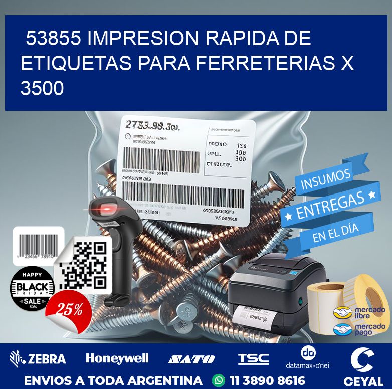 53855 IMPRESION RAPIDA DE ETIQUETAS PARA FERRETERIAS X 3500