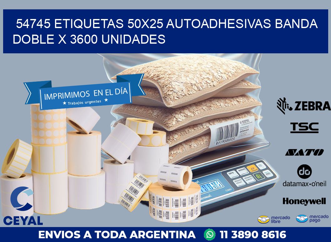 54745 ETIQUETAS 50X25 AUTOADHESIVAS BANDA DOBLE X 3600 UNIDADES