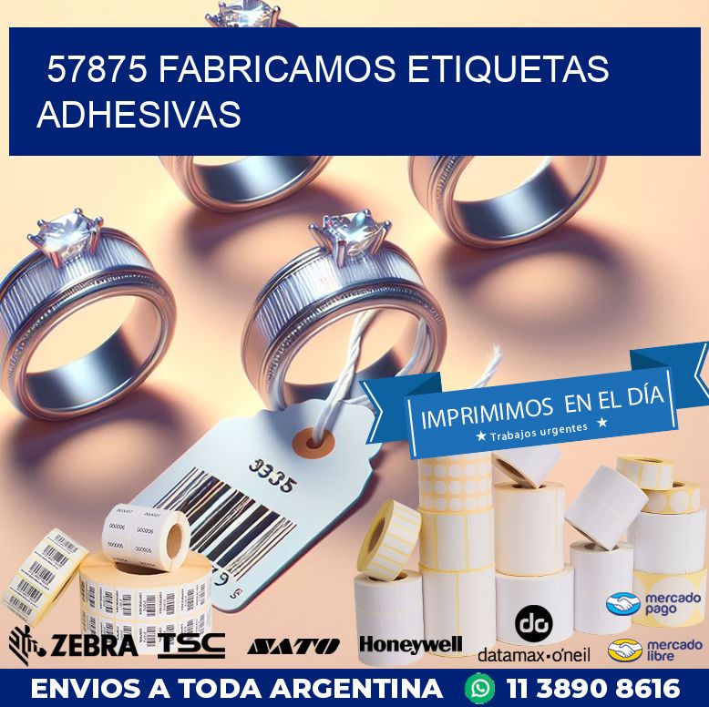 57875 FABRICAMOS ETIQUETAS ADHESIVAS