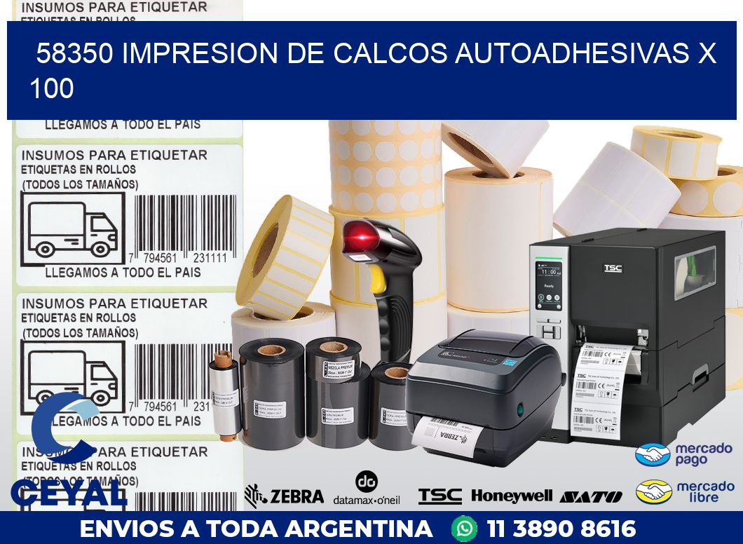 58350 IMPRESION DE CALCOS AUTOADHESIVAS X 100