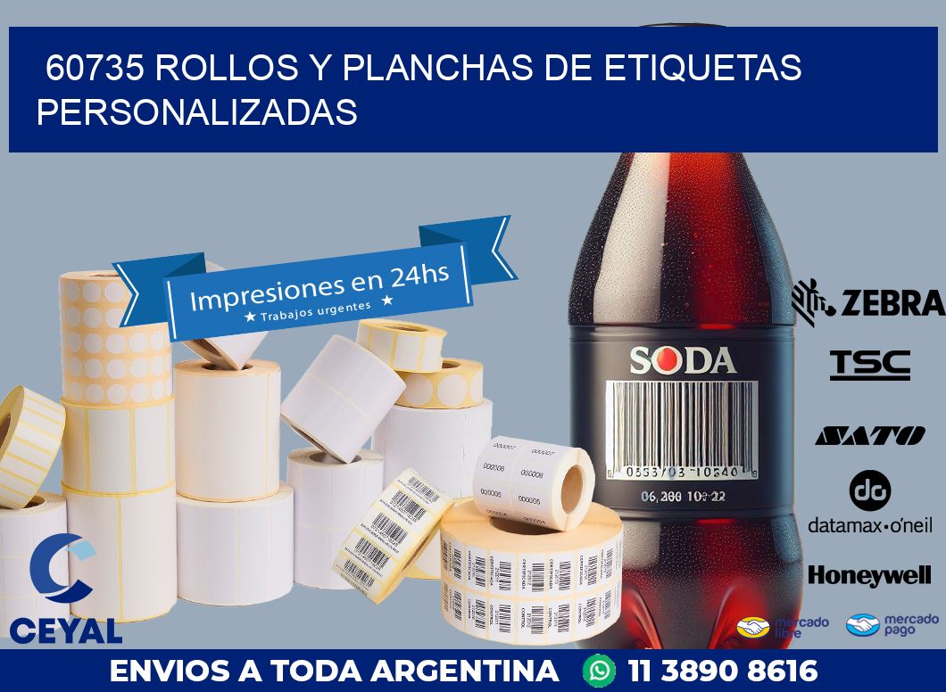 60735 ROLLOS Y PLANCHAS DE ETIQUETAS PERSONALIZADAS