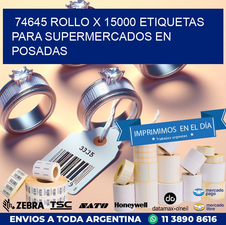 74645 ROLLO X 15000 ETIQUETAS PARA SUPERMERCADOS EN POSADAS