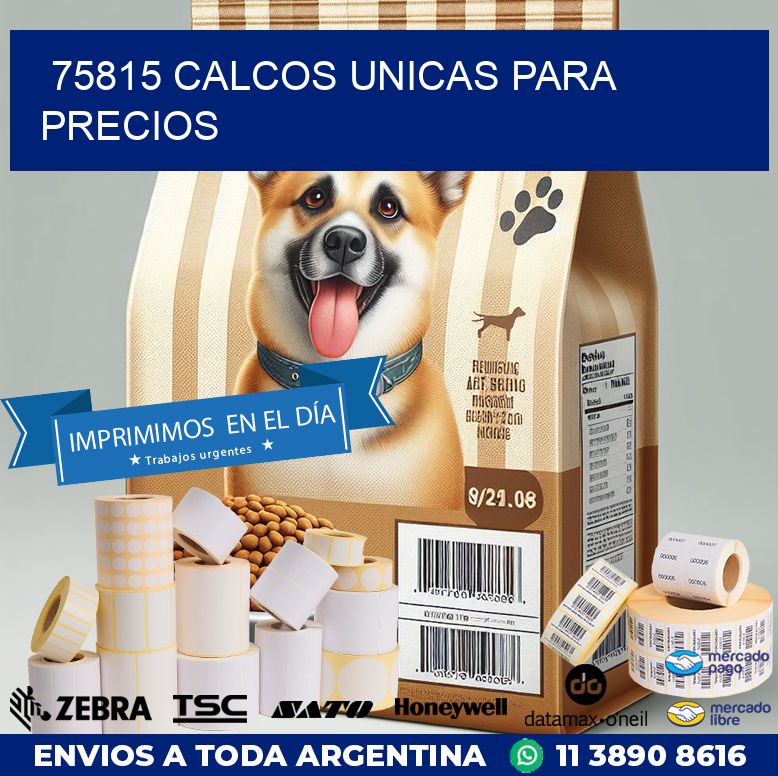 75815 CALCOS UNICAS PARA PRECIOS