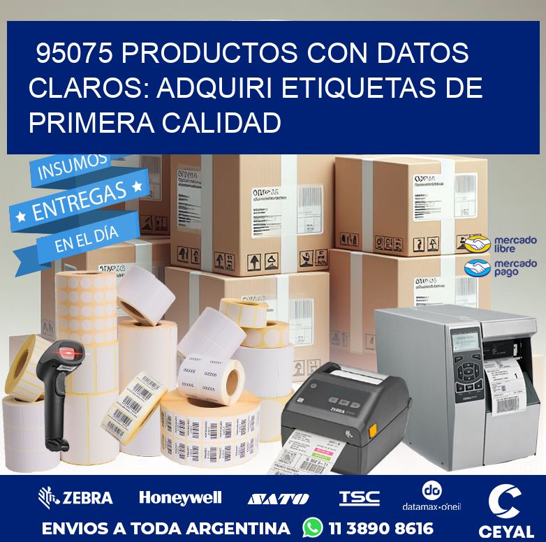 95075 PRODUCTOS CON DATOS CLAROS: ADQUIRI ETIQUETAS DE PRIMERA CALIDAD