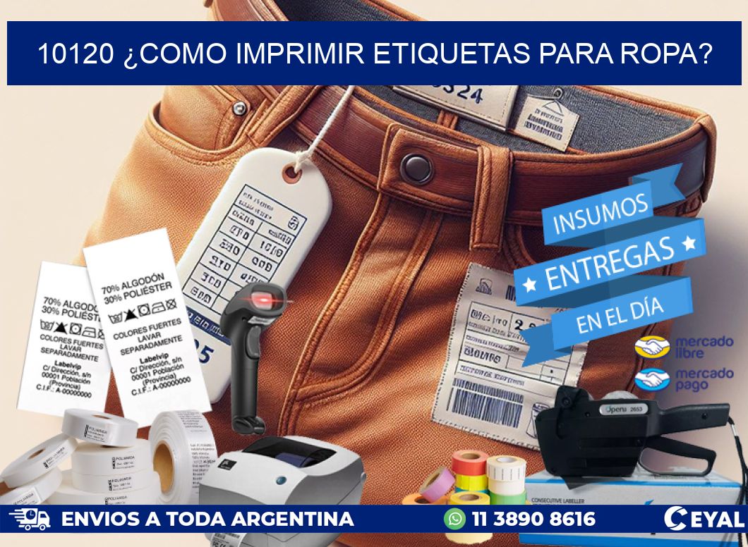 10120 ¿COMO IMPRIMIR ETIQUETAS PARA ROPA?