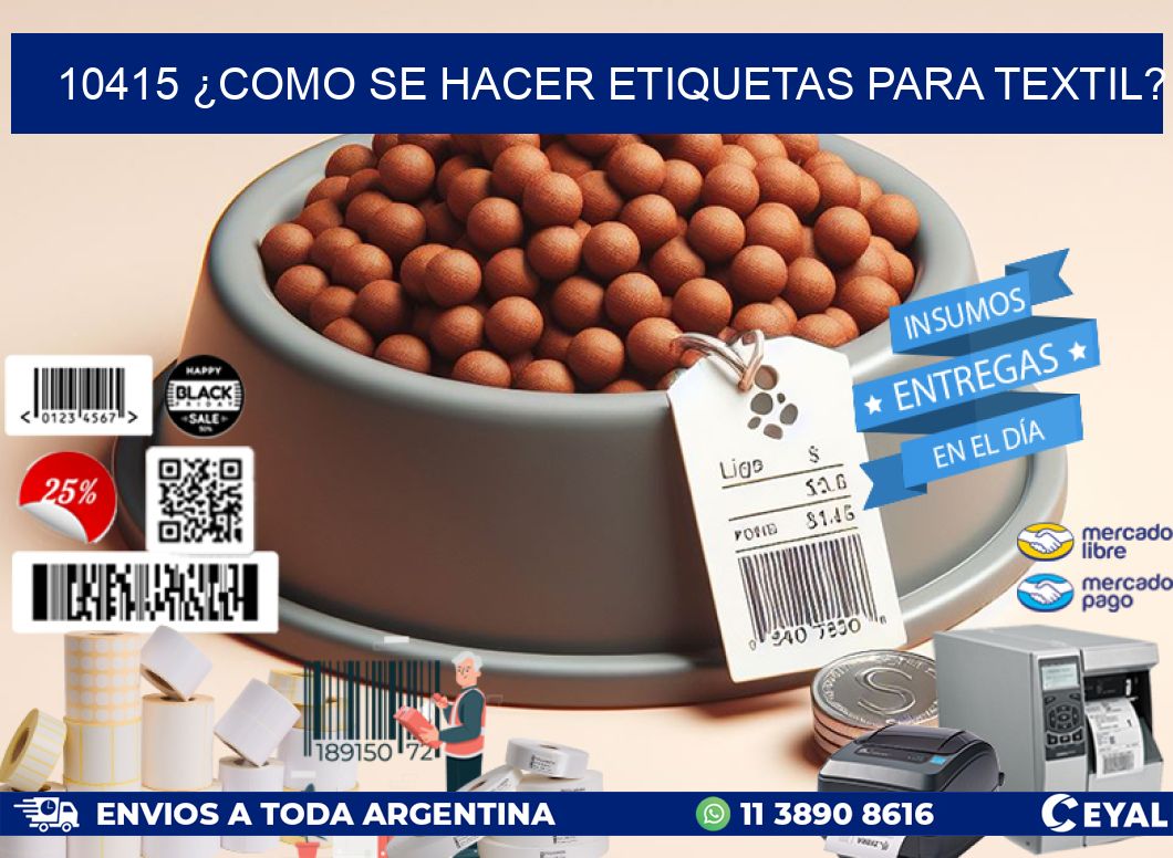 10415 ¿COMO SE HACER ETIQUETAS PARA TEXTIL?