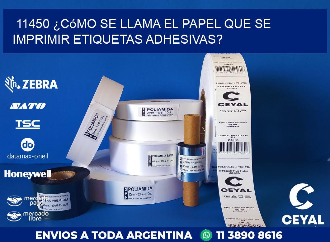 11450 ¿Cómo se llama el papel que se imprimir etiquetas adhesivas?