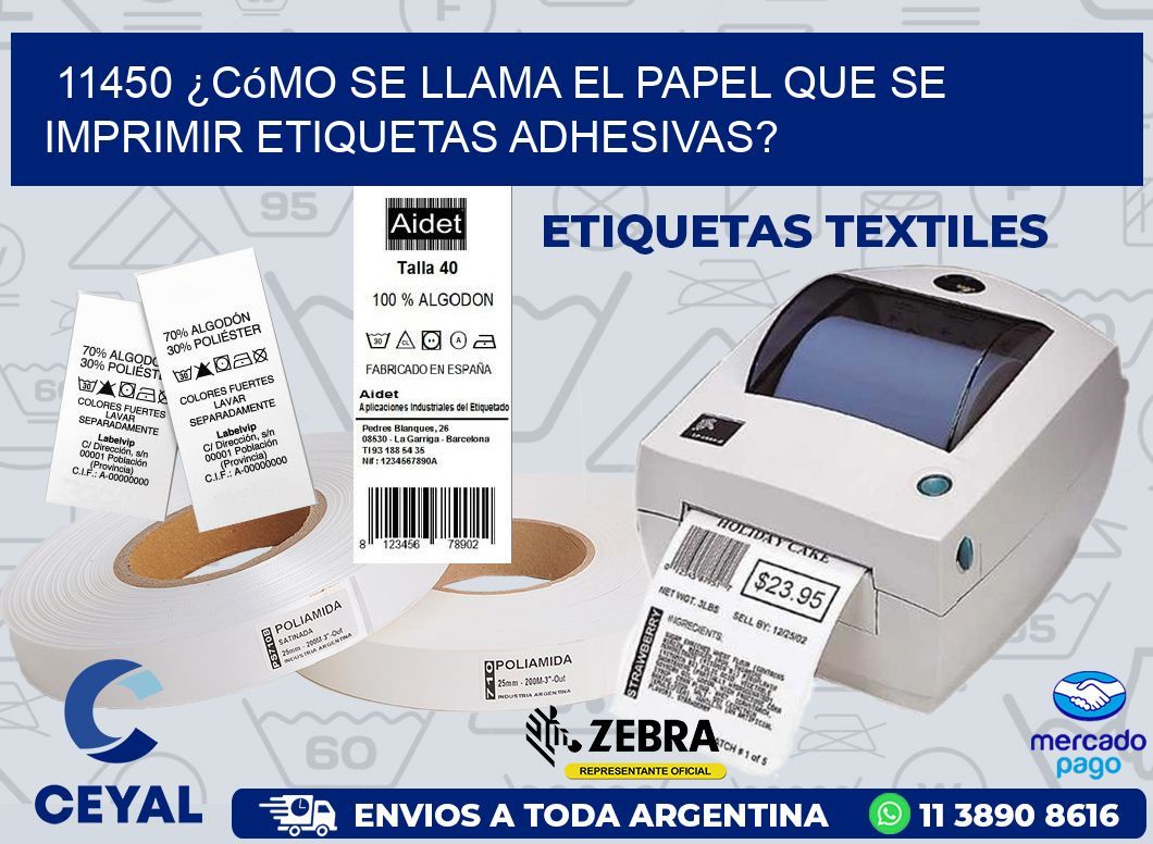 11450 ¿Cómo se llama el papel que se imprimir etiquetas adhesivas?