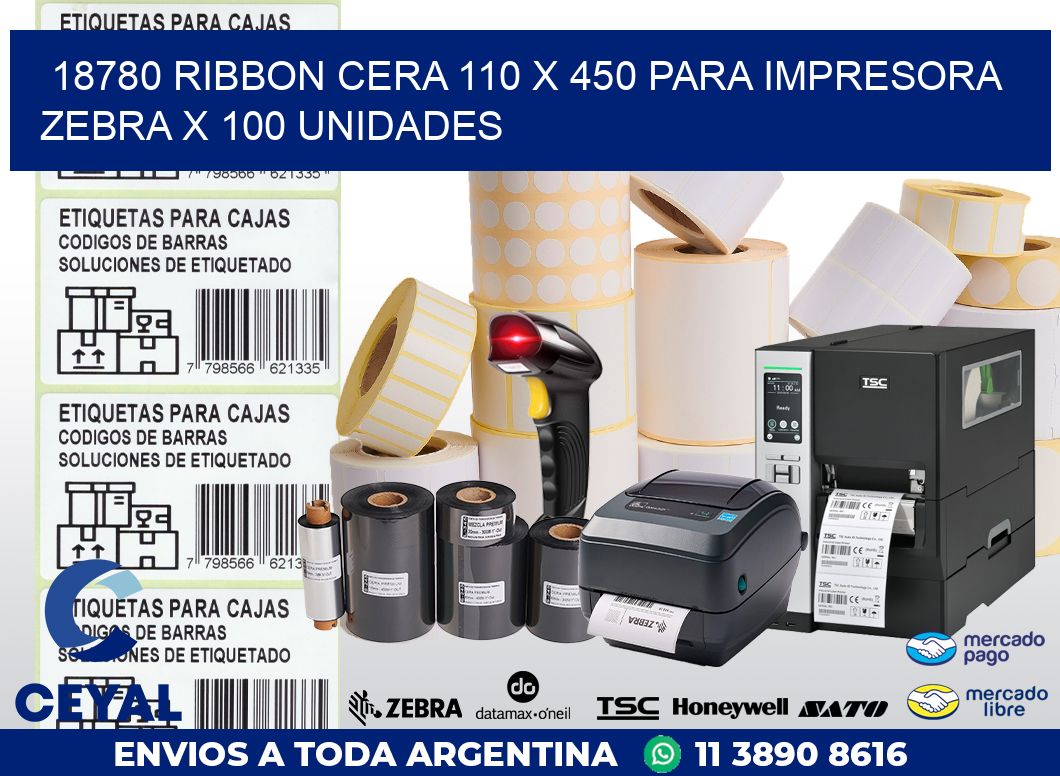 18780 RIBBON CERA 110 X 450 PARA IMPRESORA ZEBRA X 100 UNIDADES