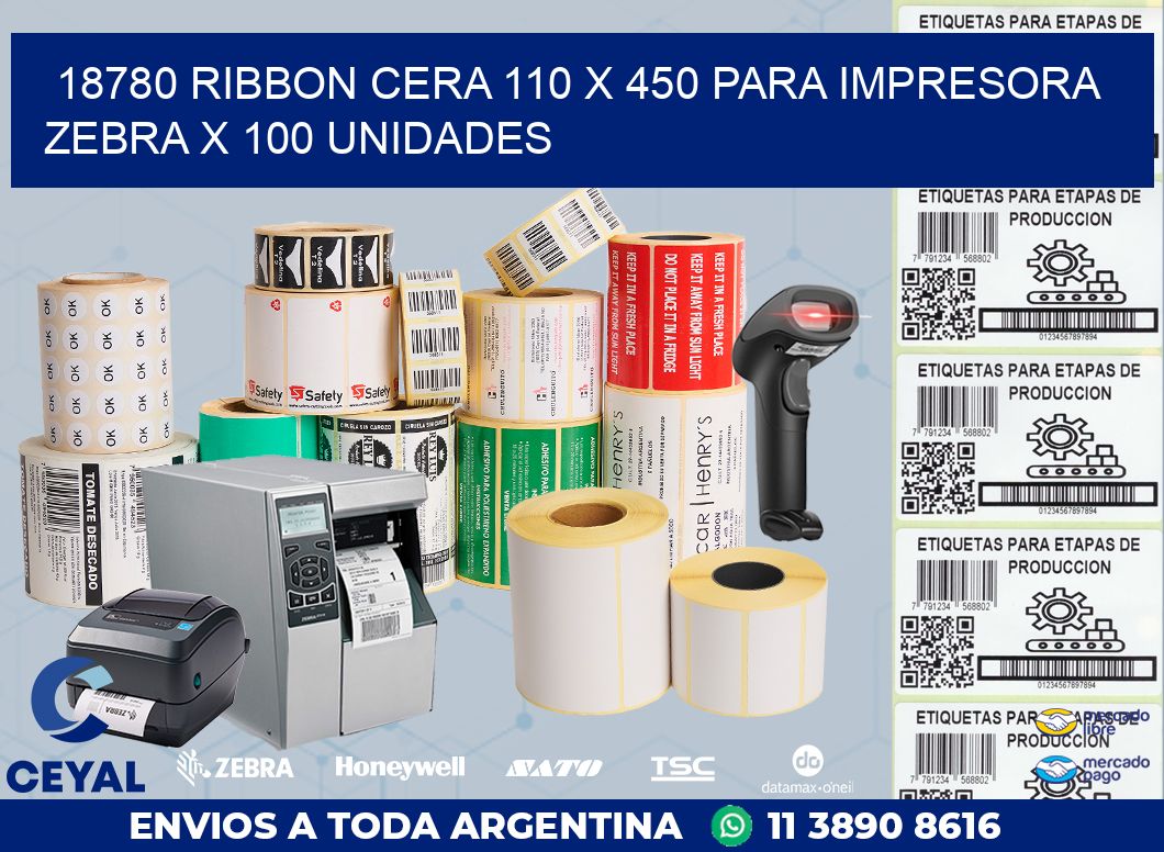 18780 RIBBON CERA 110 X 450 PARA IMPRESORA ZEBRA X 100 UNIDADES