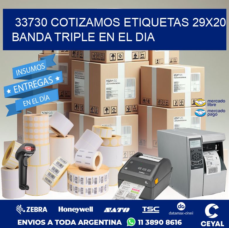 33730 COTIZAMOS ETIQUETAS 29X20 BANDA TRIPLE EN EL DIA