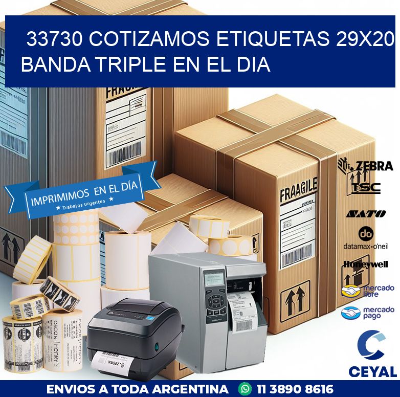 33730 COTIZAMOS ETIQUETAS 29X20 BANDA TRIPLE EN EL DIA