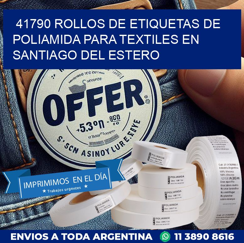 41790 ROLLOS DE ETIQUETAS DE POLIAMIDA PARA TEXTILES EN SANTIAGO DEL ESTERO