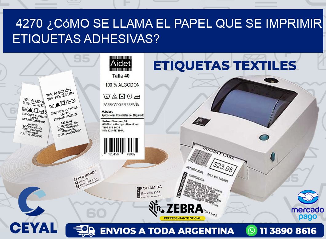 4270 ¿Cómo se llama el papel que se imprimir etiquetas adhesivas?
