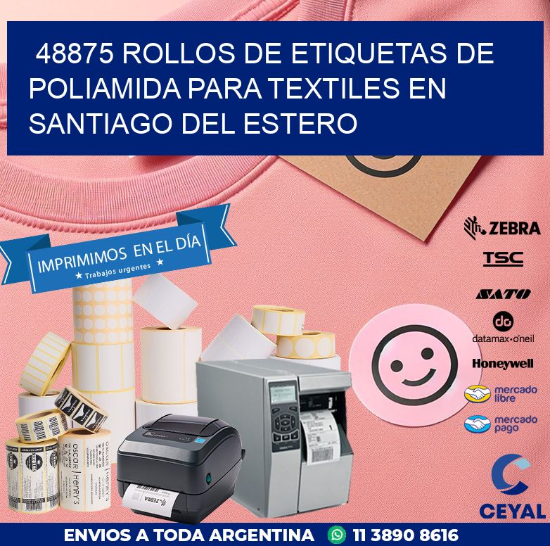 48875 ROLLOS DE ETIQUETAS DE POLIAMIDA PARA TEXTILES EN SANTIAGO DEL ESTERO