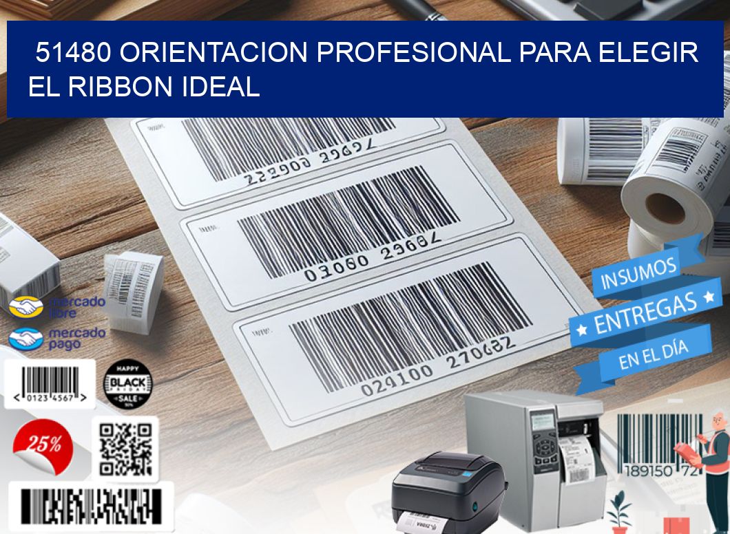 51480 ORIENTACION PROFESIONAL PARA ELEGIR EL RIBBON IDEAL