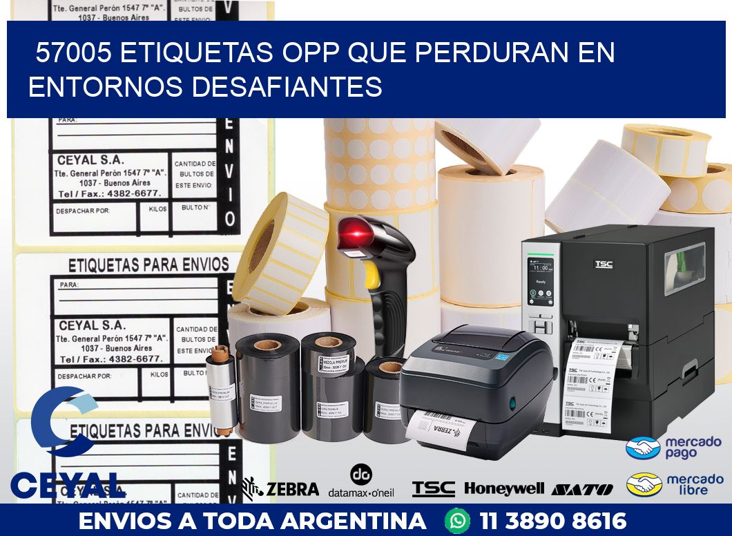 57005 ETIQUETAS OPP QUE PERDURAN EN ENTORNOS DESAFIANTES