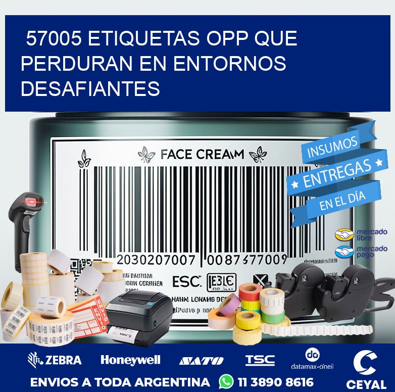 57005 ETIQUETAS OPP QUE PERDURAN EN ENTORNOS DESAFIANTES