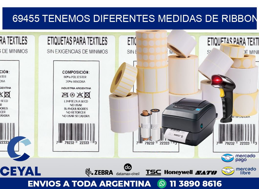 69455 TENEMOS DIFERENTES MEDIDAS DE RIBBON