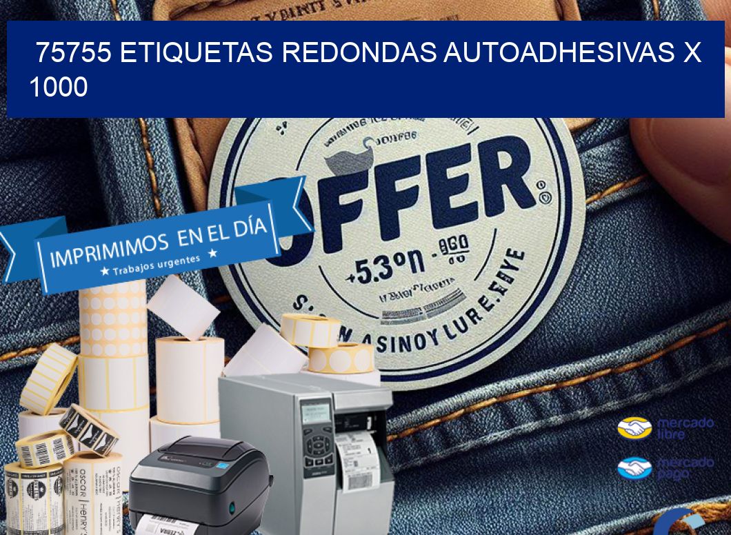 75755 ETIQUETAS REDONDAS AUTOADHESIVAS X 1000